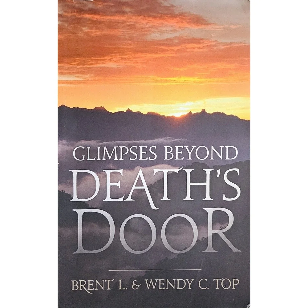Glimpses Beyond Deaths Door Brent‎ L Wendy C Top LDS Near Death Experience Book
